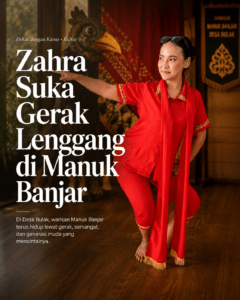 Read more about the article Zahra Suka Gerak Lenggang di Manuk Banjar